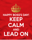 Keep calm and lead on Keep calm and lead on